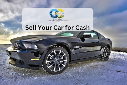 Sell Your Car for Cash – An Adventurous Ride with Cashing Carz!